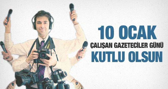 ÇALIŞAN GAZETECİLER GÜNÜ KUTLU OLSUN